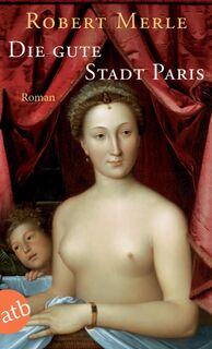 Die gute Stadt Paris - Robert Merle (ISBN 9783746612157)