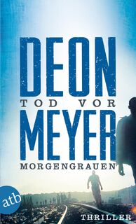 Tod vor Morgengrauen - Deon Meyer (ISBN 9783746630489)
