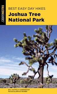 Best Easy Day Hikes Joshua Tree National Park - Bill Cunningham, Polly Cunningham (ISBN 9781493039906)