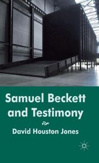 Samuel Beckett and Testimony - D. Jones (ISBN 9780230275768)