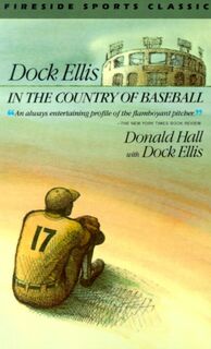 Dock Ellis in the Country of Baseball - Donald Hall, Dock Ellis (ISBN 9780671659882)