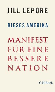 Dieses Amerika - Jill Lepore (ISBN 9783406749209)