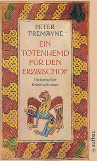 Ein Totenhemd für den Erzbischof - Peter Tremayne (ISBN 9783746619620)