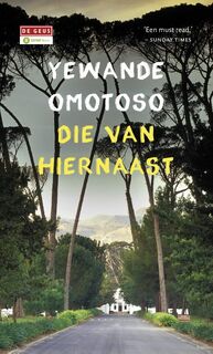 Die van hiernaast - Yewande Omotoso (ISBN 9789044537062)