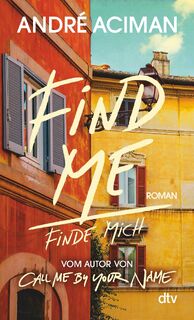 Find Me Finde mich - André Aciman (ISBN 9783423148245)