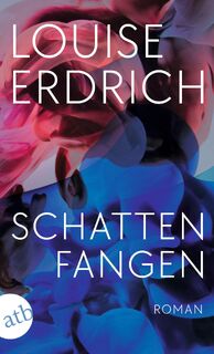 Schattenfangen - Louise Erdrich (ISBN 9783746639901)