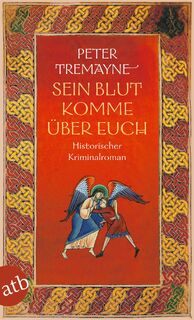 Sein Blut komme über euch - Peter Tremayne (ISBN 9783746641782)