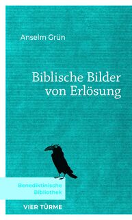 Biblische Bilder von Erlösung - Anselm Grün (ISBN 9783736507258)