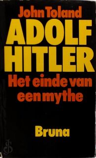 Adolf Hitler - John Toland, Titia Jelgersma, Peter van Dijk, Nico Kuipers (ISBN 9789022952245)