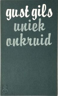 Uniek onkruid - Gust Gils (ISBN 9789022308844)