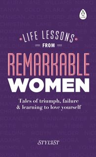 Life Lessons from Remarkable Women - Stylist Magazine (ISBN 9780241322826)
