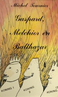 Gaspard, Melchior en Balthazar - Michel Tournier (ISBN 9789061524151)