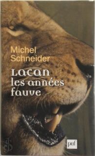 Lacan, les années fauve - Michel Schneider (ISBN 9782130585541)