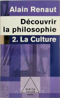 Découvrir la philosophie 2: La Culture - Alain Renaut (ISBN 9782738125460)