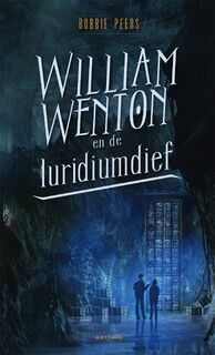 William Wenton en de luridiumdief - Bobbie Peers (ISBN 9789025765408)