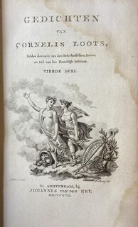Gedichten van Cornelis Loots, Vierde deel, Ridder der orde van den Nederlandischen Leeuw, en Lid van het Koninklijk Instituut - C. Loots