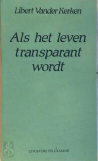 Als het leven transparant wordt - Libert Vander Kerken (ISBN 9789028919495)
