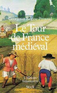 Le tour de France médiéval - Georges Pernoud, Régine Pernoud (ISBN 9782234016064)