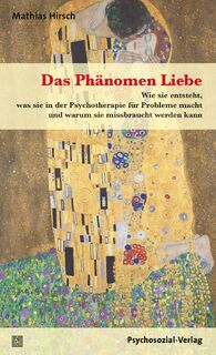 Das Phänomen Liebe - Mathias Hirsch (ISBN 9783837927610)