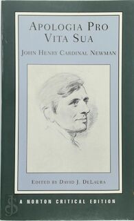 Apologia Pro Vita Sua - John Henry Cardinal Newman, [Ed.] David J. Delaura (ISBN 9780393097665)