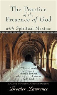 Practice of the Presence of God with Spiritual Maxims, The - Brother Lawrence (ISBN 9780800785994)