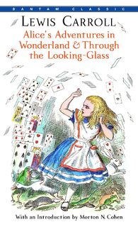 Alice's Adventures in Wonderland & Through the Looking-Glass - Lewis Carroll (ISBN 9780553213454)