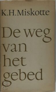 De weg van het gebed - K.H. Miskotte