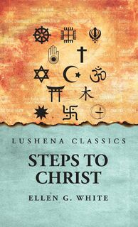 Steps to Christ - Ellen G. White (ISBN 9798897180189)