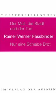 Der Müll, die Stadt und der Tod / Nur eine Scheibe Brot - Rainer Werner Fassbinder (ISBN 9783886612062)