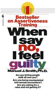When I Say No, I Feel Guilty - Manuel J. Smith (ISBN 9780553263909)