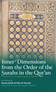 Inner Dimensions from the Order of the Surahs in the Qur'an (HB) - Jalal Al-Din Al-Suyuti (ISBN 9798349273254)