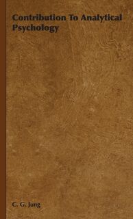 Contribution To Analytical Psychology - C. G. Jung (ISBN 9781443724777)