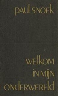 Welkom in mijn onderwereld - Paul Snoek (ISBN 9789022306970)