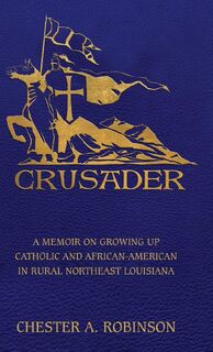Crusader - Chester A. Robinson (ISBN 9798822966529)