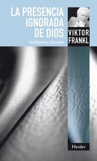 SPA-PRESENCIA IGNORADA DE DIOS - Viktor Frankl (ISBN 9788425427992)