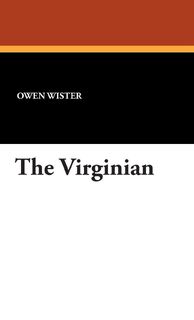 The Virginian - Owen Wister (ISBN 9781434496461)