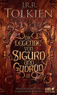 Die Legende von Sigurd und Gudrún - J. R. R. Tolkien (ISBN 9783608937954)