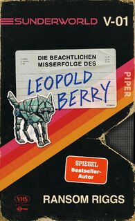 Sunderworld - Die beachtlichen Misserfolge des Leopold Berry - Ransom Riggs (ISBN 9783492710015)
