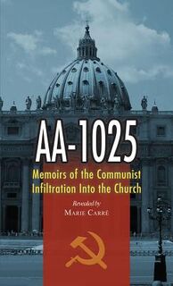 Aa-1025: Memoirs of the Communist Infiltration Into the Church - Marie Carre (ISBN 9780895554499)
