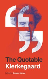 The Quotable Kierkegaard - Søren Kierkegaard (ISBN 9780691259383)