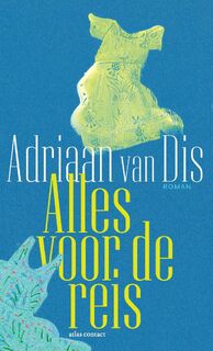 Alles voor de reis - Adriaan van Dis (ISBN 9789025478612)