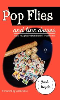 Pop Flies and Line Drives - Jack Heyde (ISBN 9781412201131)