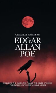 Greatest Works of Edgar Allan Poe - Including The Raven, The Fall of the House of Usher, The Murders in the Rue Morgue and more (Grapevine Edition) - Edgar Allan Poe (ISBN 9789356613003)