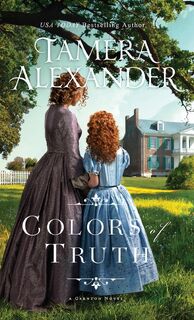Colors of Truth - Tamera Alexander (ISBN 9781735758824)