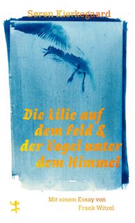 Die Lilie auf dem Feld und der Vogel unter dem Himmel - Søren Kierkegaard (ISBN 9783751865029)