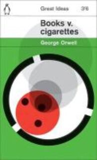 Books v. Cigarettes - George Orwell (ISBN 9780141036618)