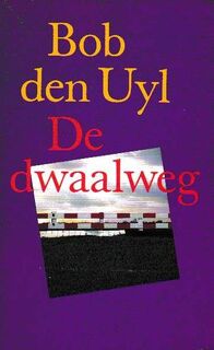 De dwaalweg - Bob den Uyl