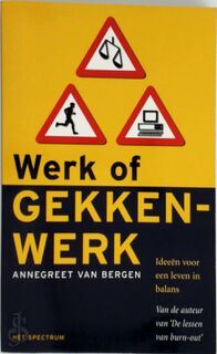 Werk of gekkenwerk - Annegreet van Bergen (ISBN 9789027472243)