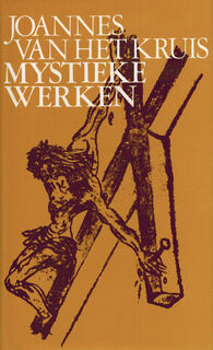 Johannes van het Kruis - Mystieke Werken - Jan Peters, J.A. Jacobs (ISBN 9789070092061)