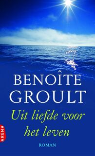 Uit liefde voor het leven - Benoîte Groult (ISBN 9789069749327)